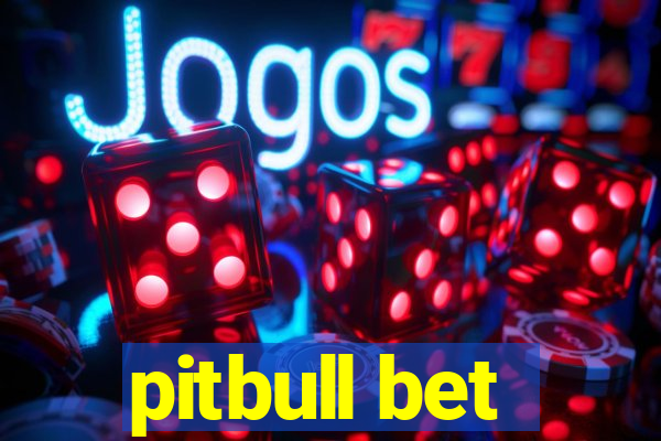 pitbull bet